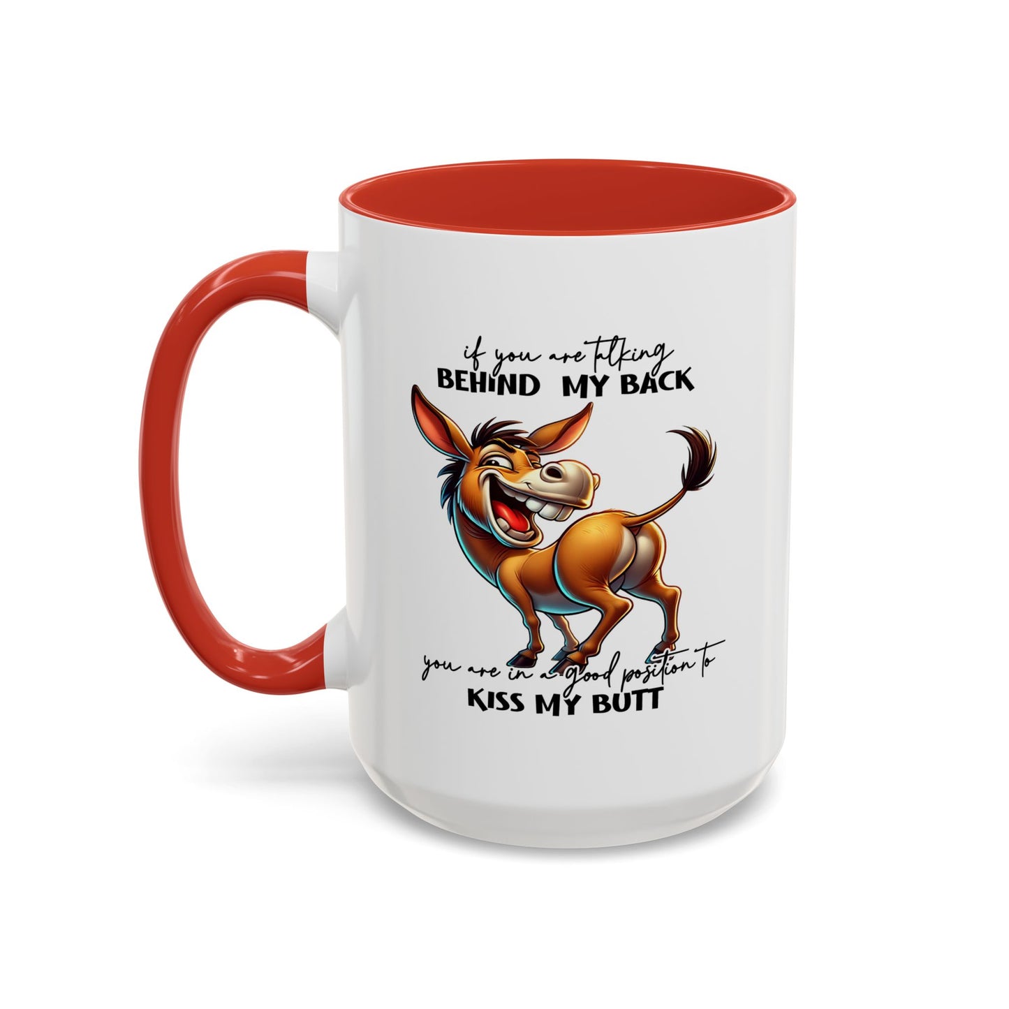 Humor Mug - If You Are Talking Behind My Back