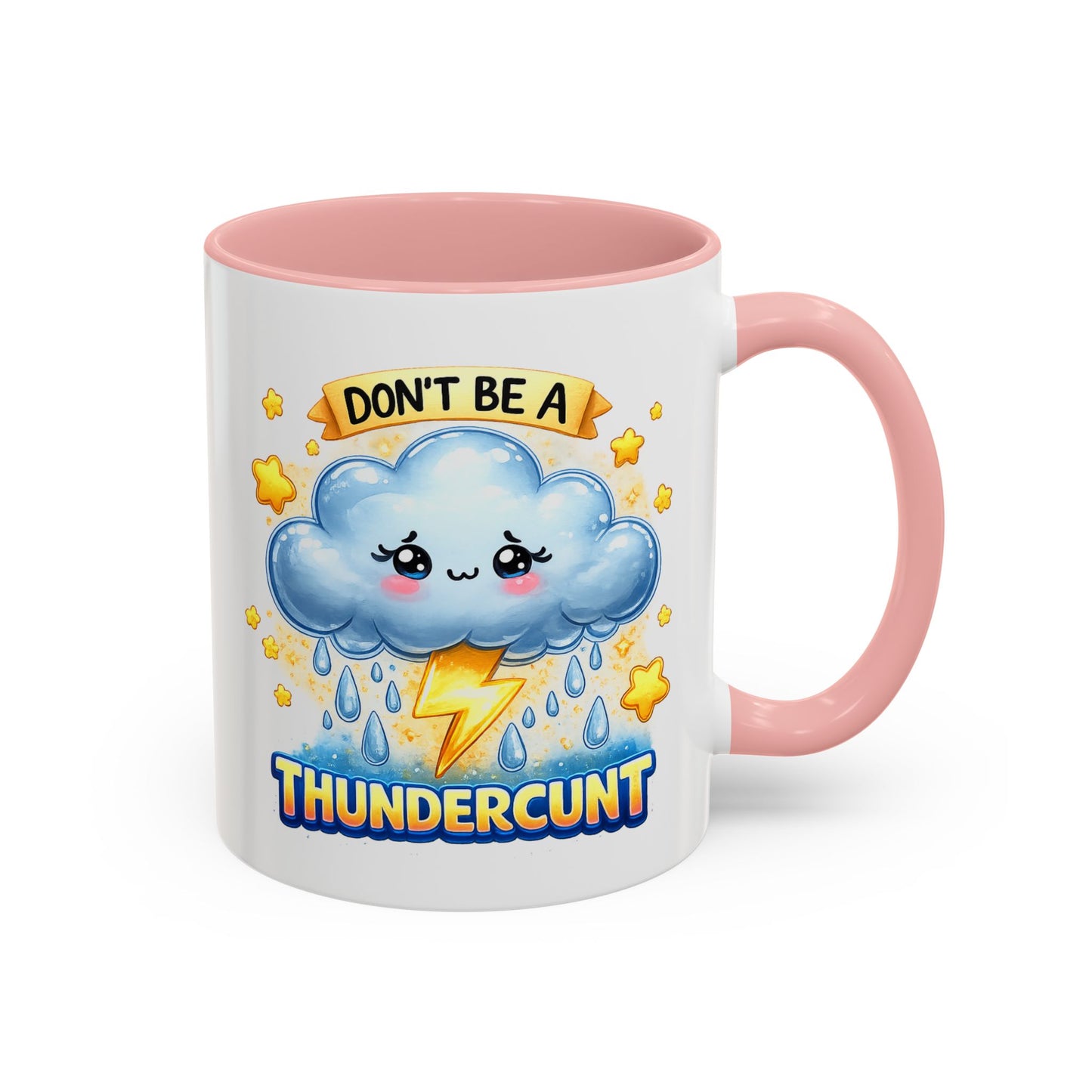 Humor Mug - Don't Be a Thundercunt