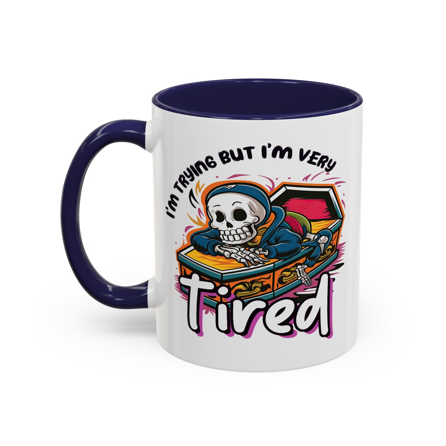 Humor Mug - I'm Trying But I'm Very Tired