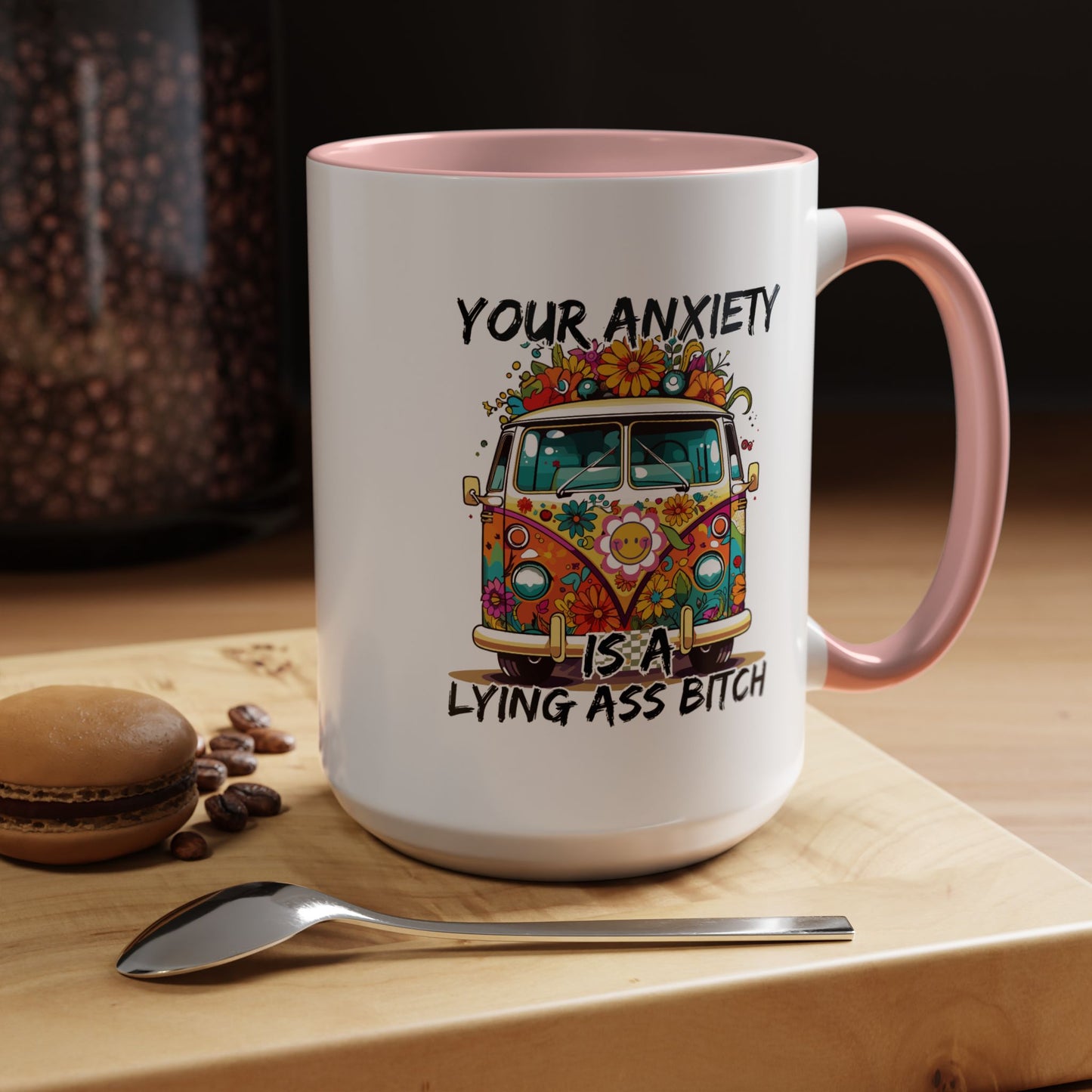 Humor Mug - Your Anxiety is a Lying Ass Bitch