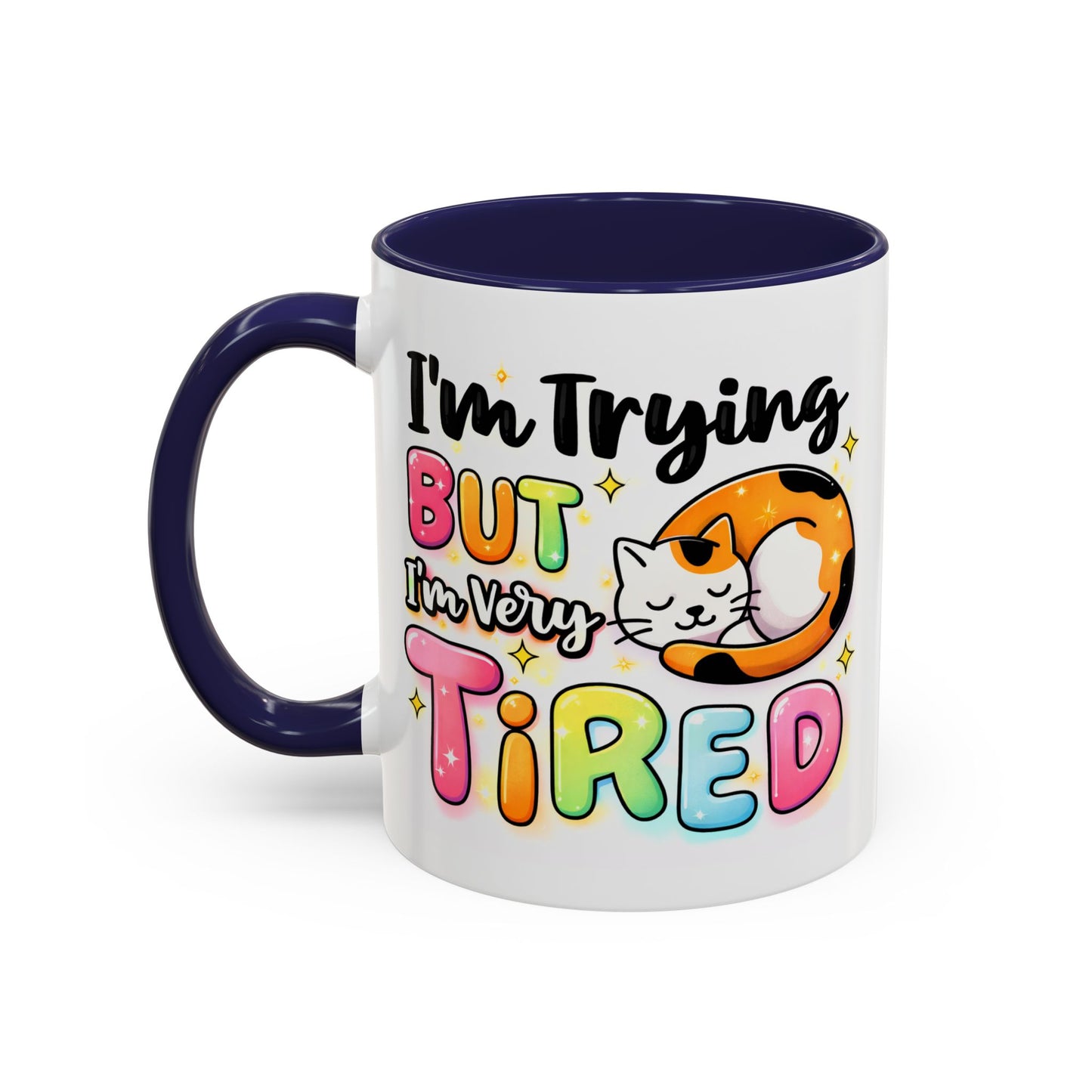 Humor Mug - I'm Trying But I'm Very Tired