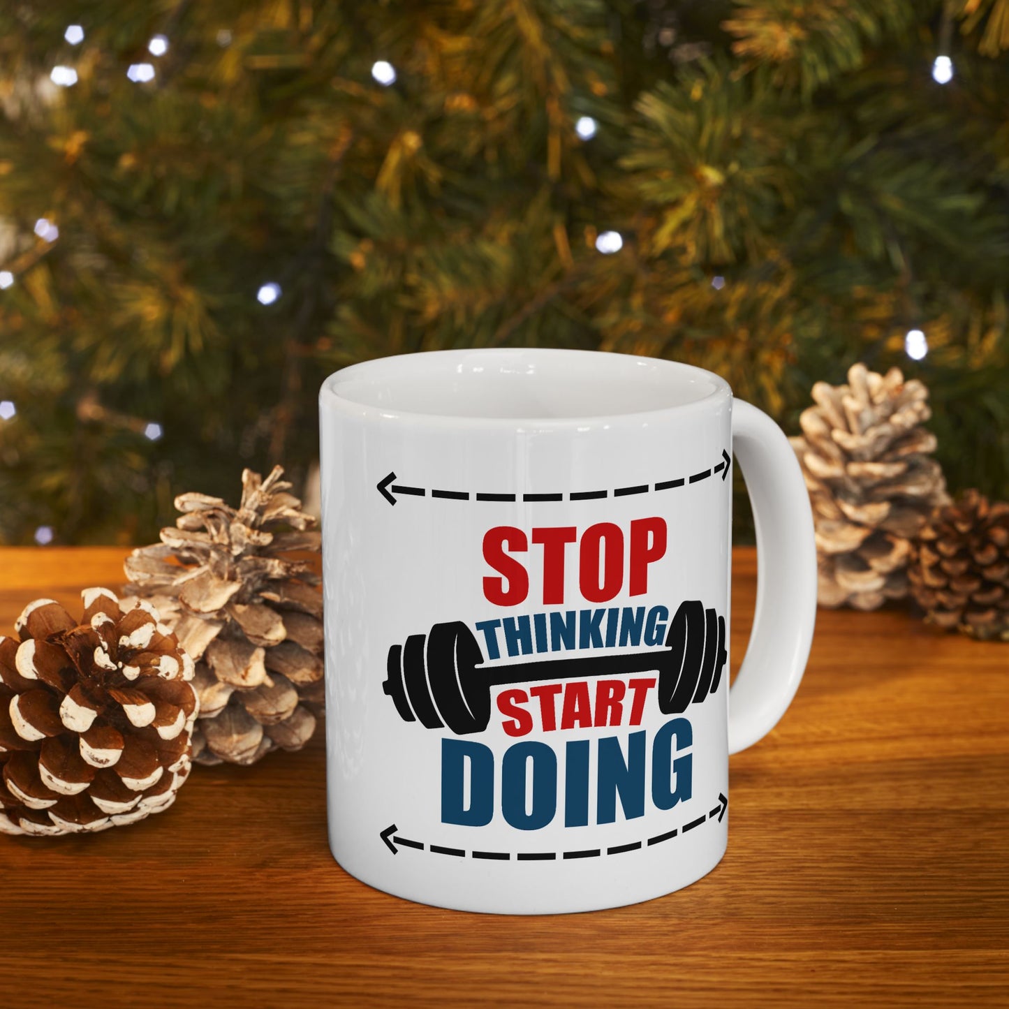 Motivation Mug - Stop Thinking Start Doing Workout