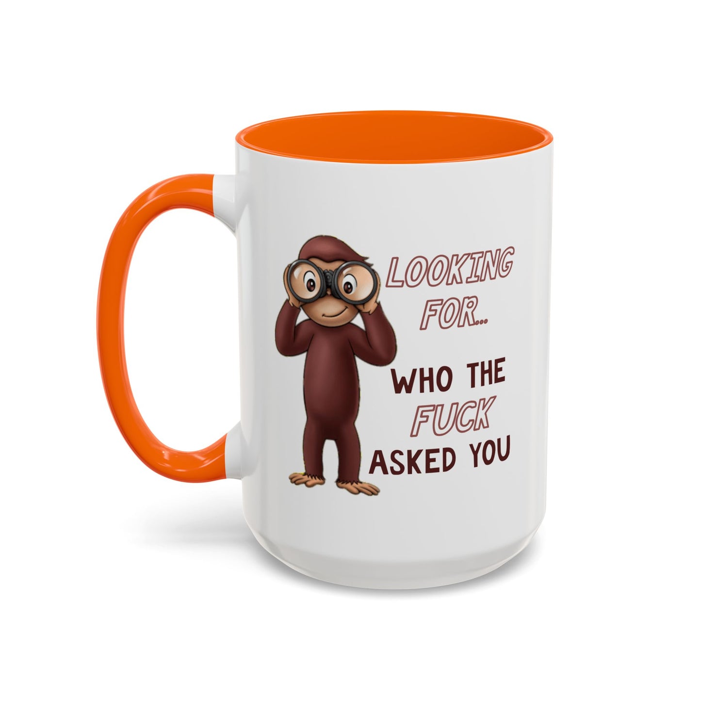 Adult Mug - Looking For Who The Fuck Asked You