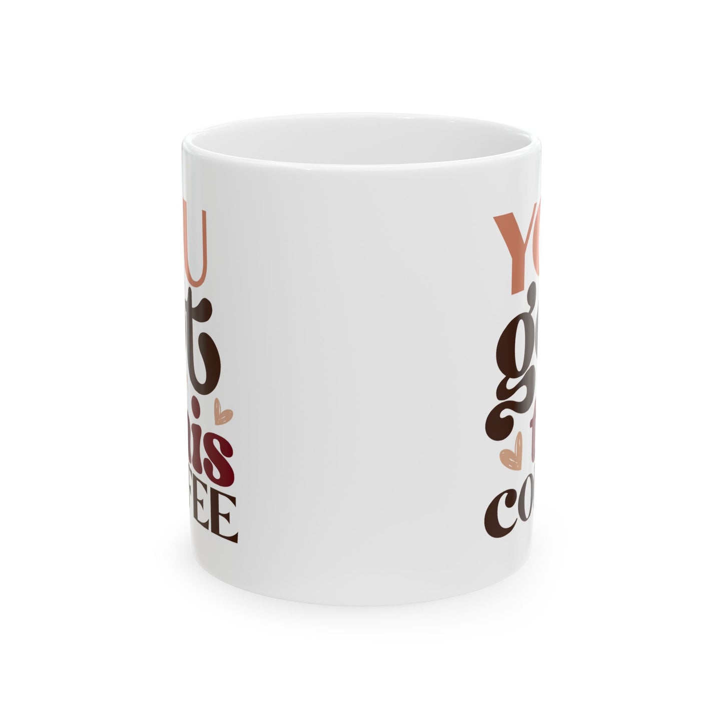 Motivation Mug - You Got This Coffee