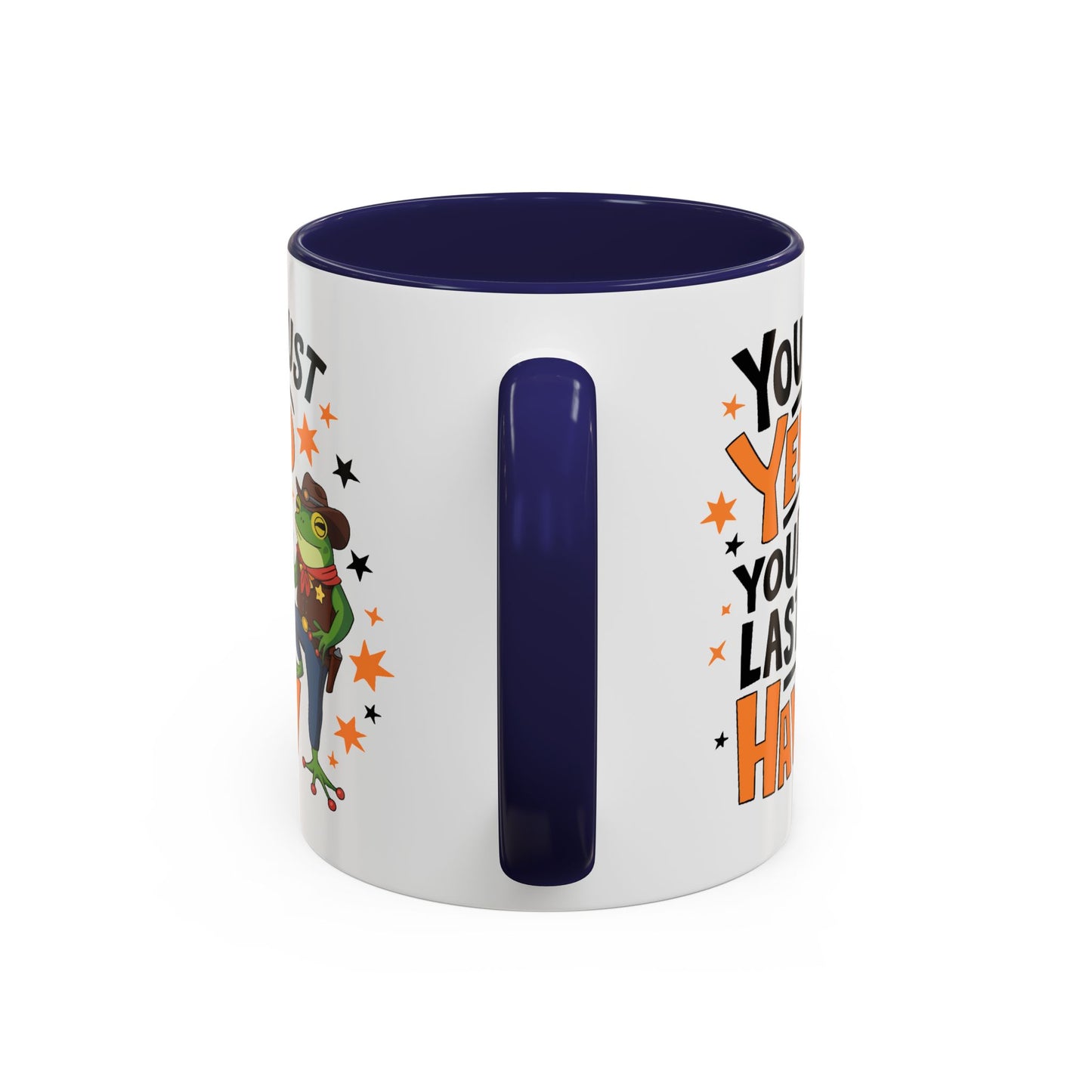 Humor Mug - You Just Yeed Your Last Haw