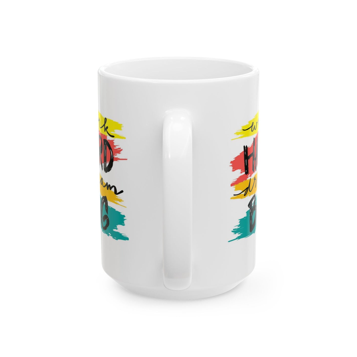 Motivation Mug - Work Hard Dream Big 2