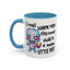 Humor Mug - I Must Warn You