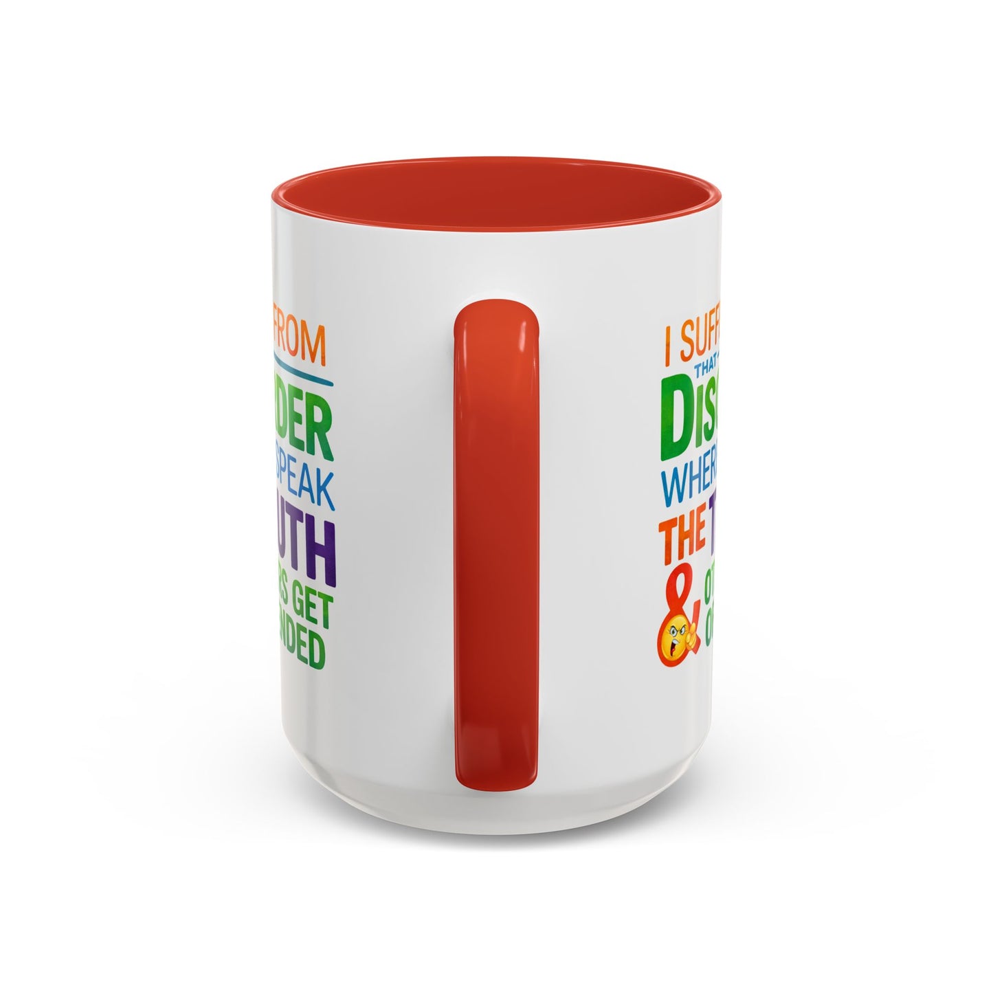 Humor Mug - I Suffer From That Disorder