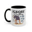 Humor Mug - Ignore Everthing