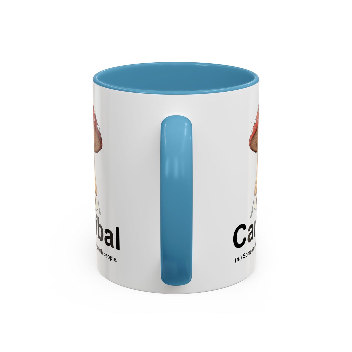 Humor Mug - Cannibal Someone Who Is