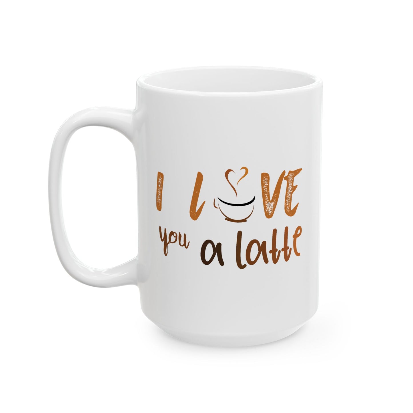 Valentine's Day Mug - I Love You A Latte