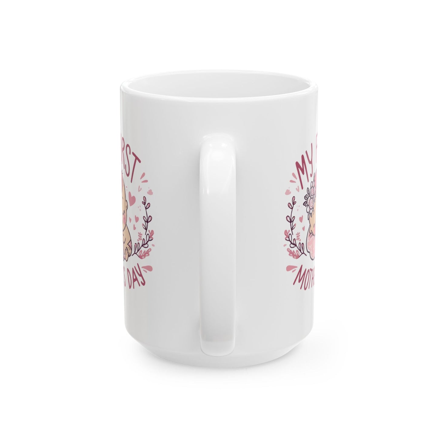 Mother's Day Mug - My First Mother's Day