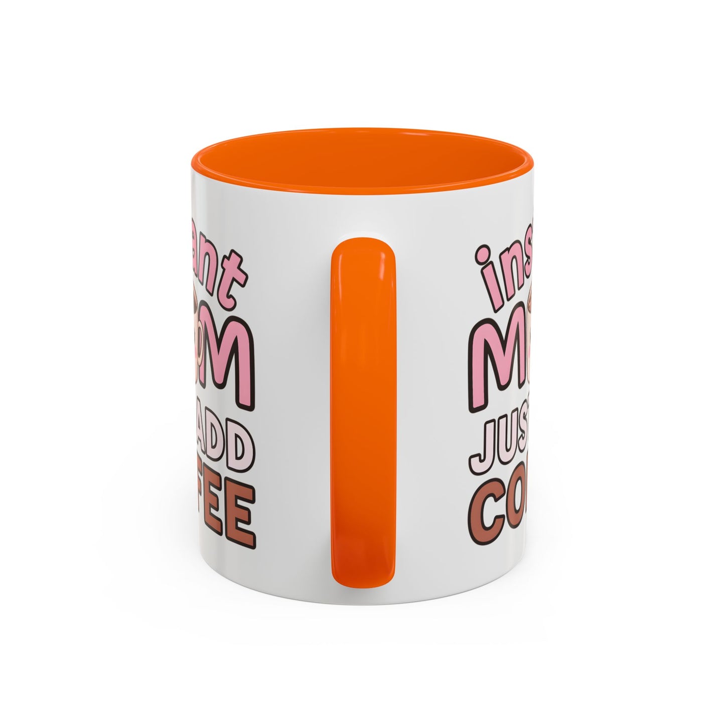 Humor Mug - Instant Mom Just Add Coffee