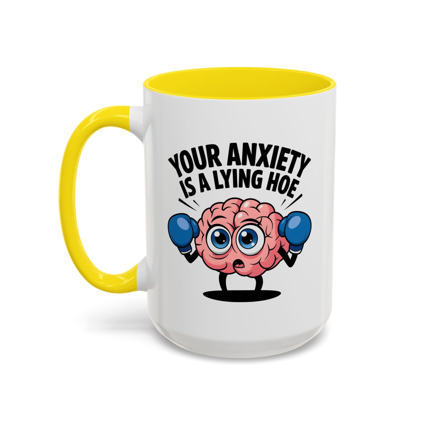 Adult Mug - Your Anxiety Is a Lying Hoe