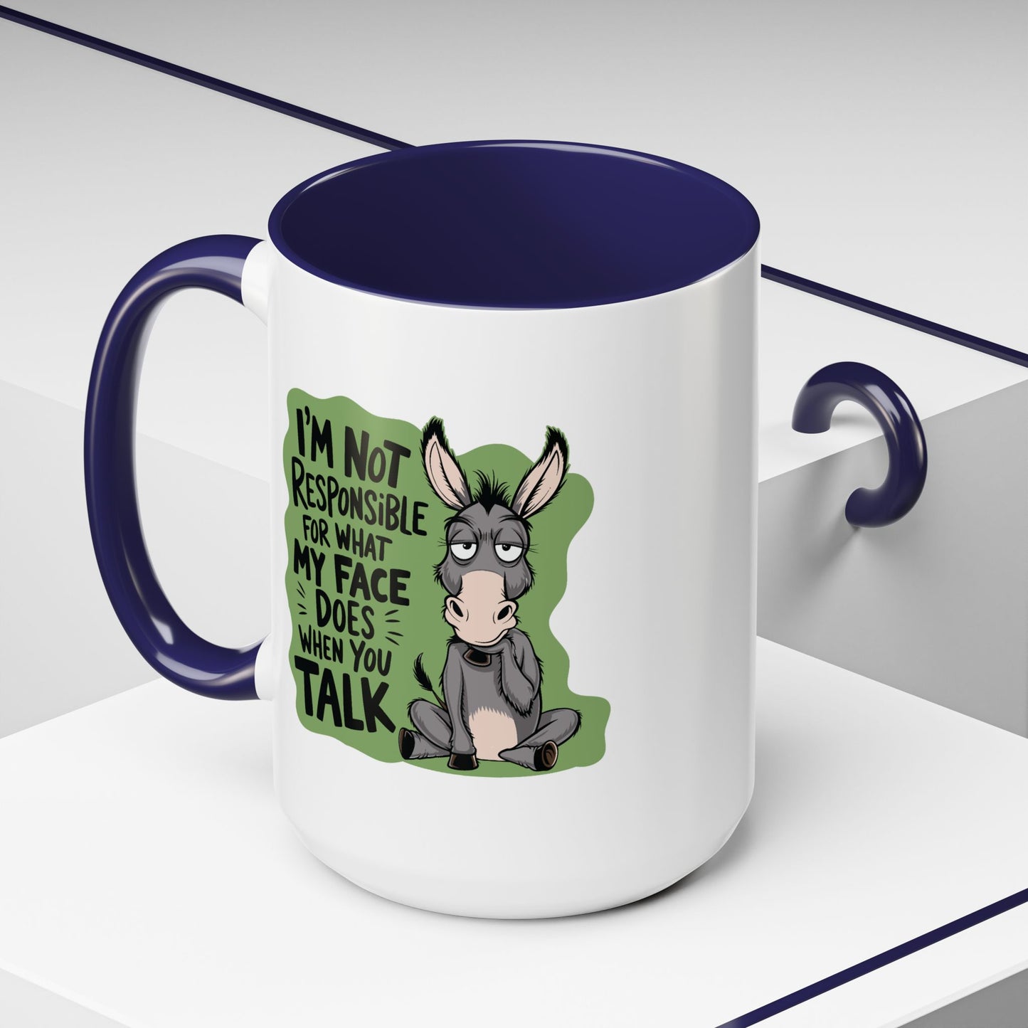 Humor Mug - I'm Not Responsible For What My Face Does