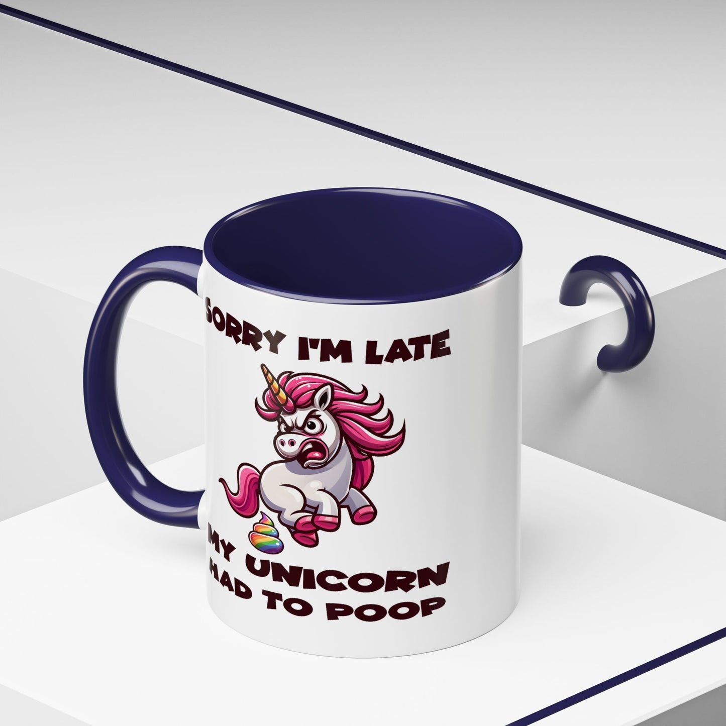 Humor Mug - Sorry I'm Late My Unicorn Had to Poop