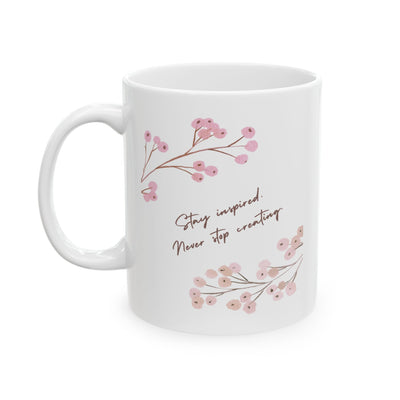 Motivation Mug - Stay Inspired Never Stop Creating