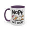 Humor Mug - Nope Not Today