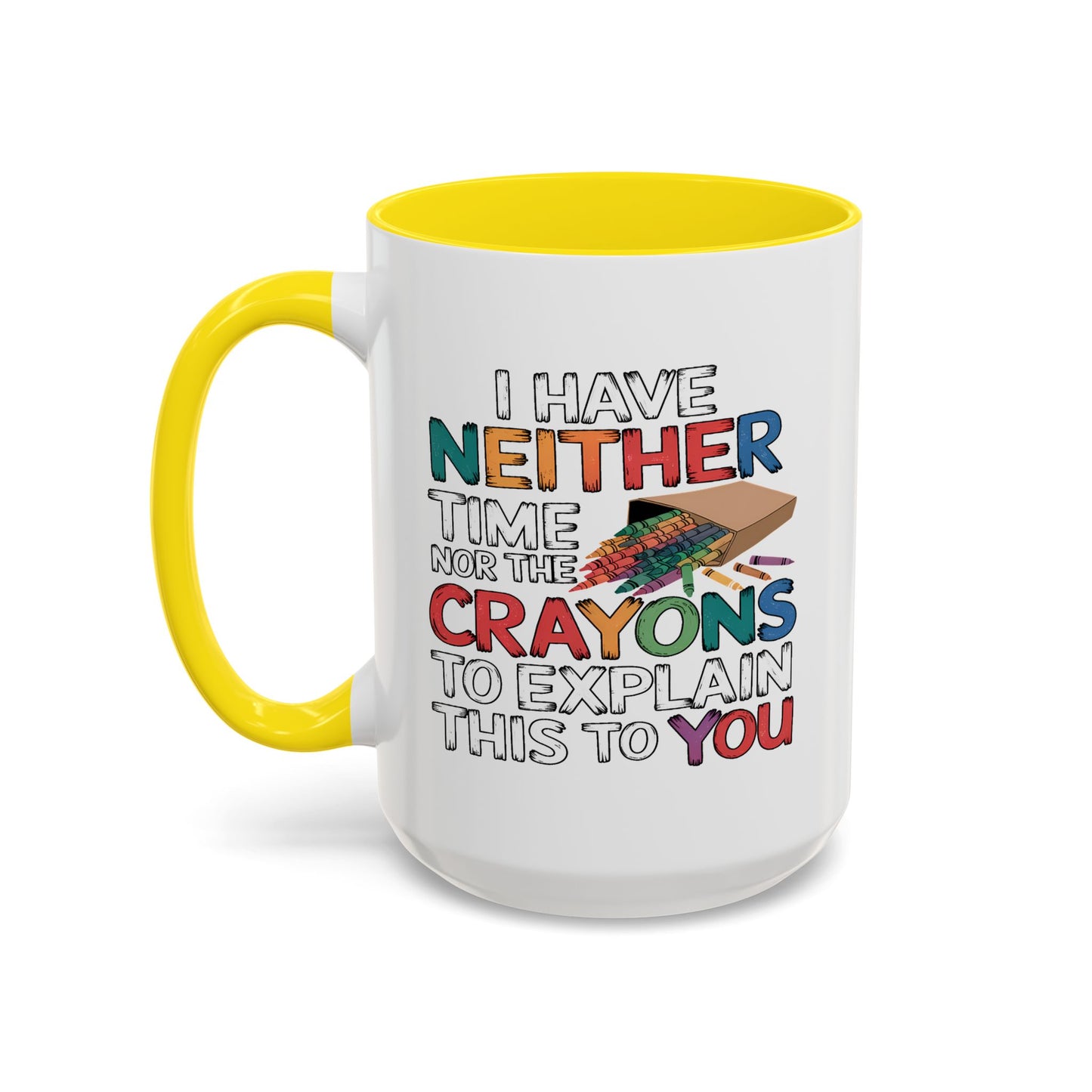 Adult Mug - I Have Neither The Time