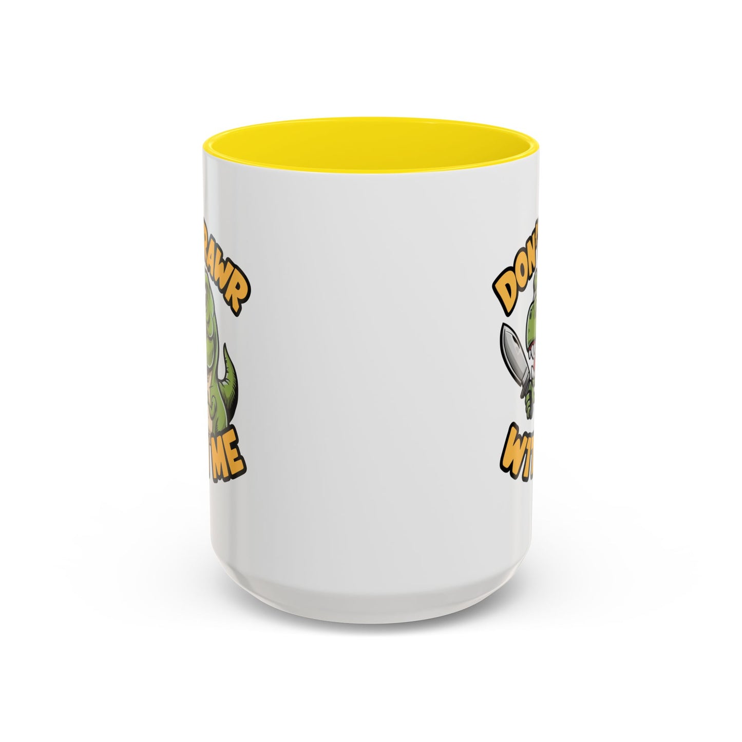 Humor Mug - Don't Rawr With Me