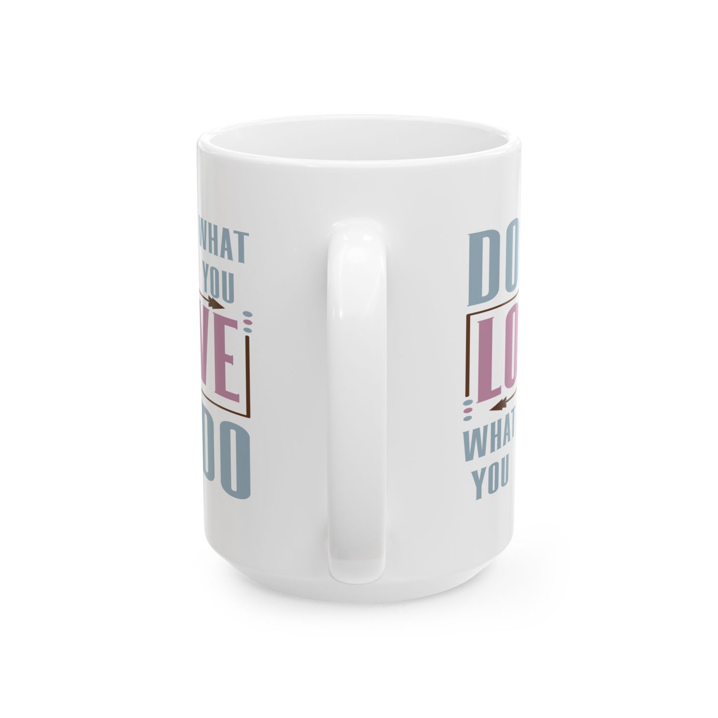 Motivation Mug - Do What You Love What You Do Muriel