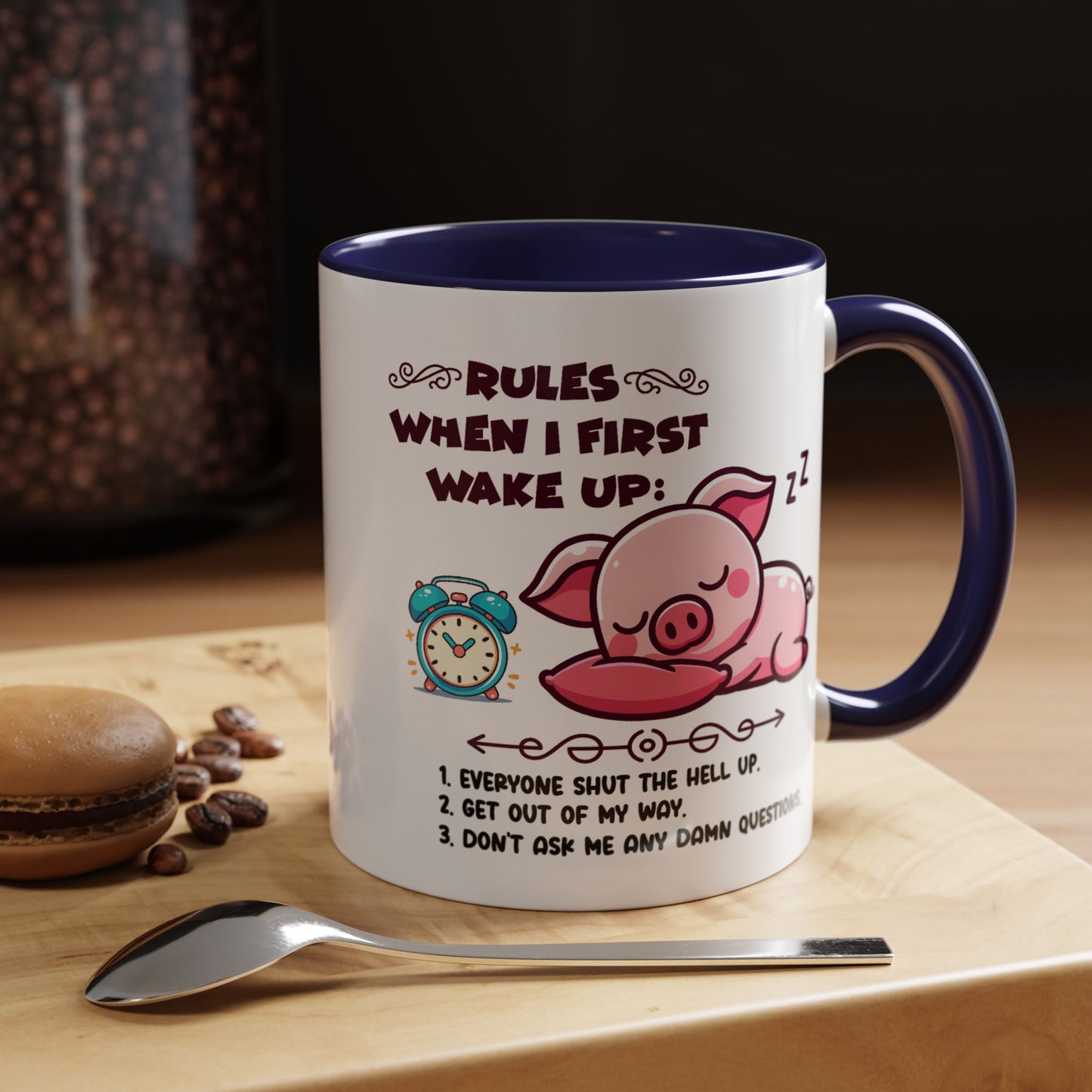 Humor Mug - Rules When I First Wake Up!