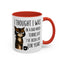 Animal Mug - I Thought I Was In A Bad Mood
