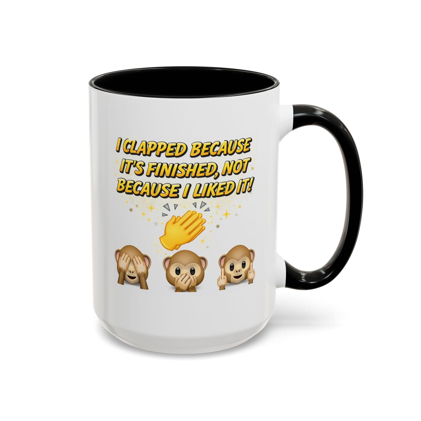 Humor Mug - I Clapped Because It's Finished