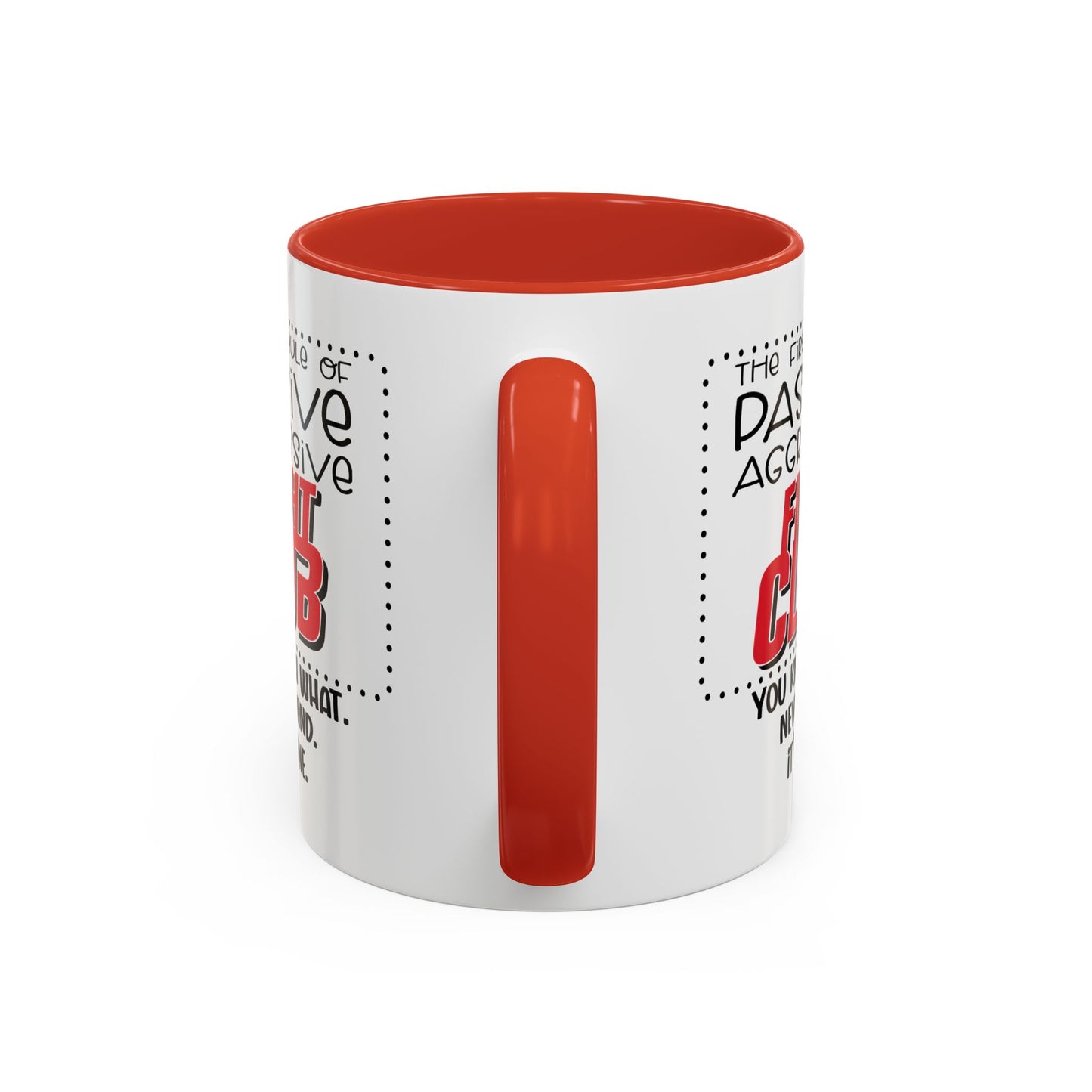 Humor Mug - The First Rule of Passive Aggressive Fight Club