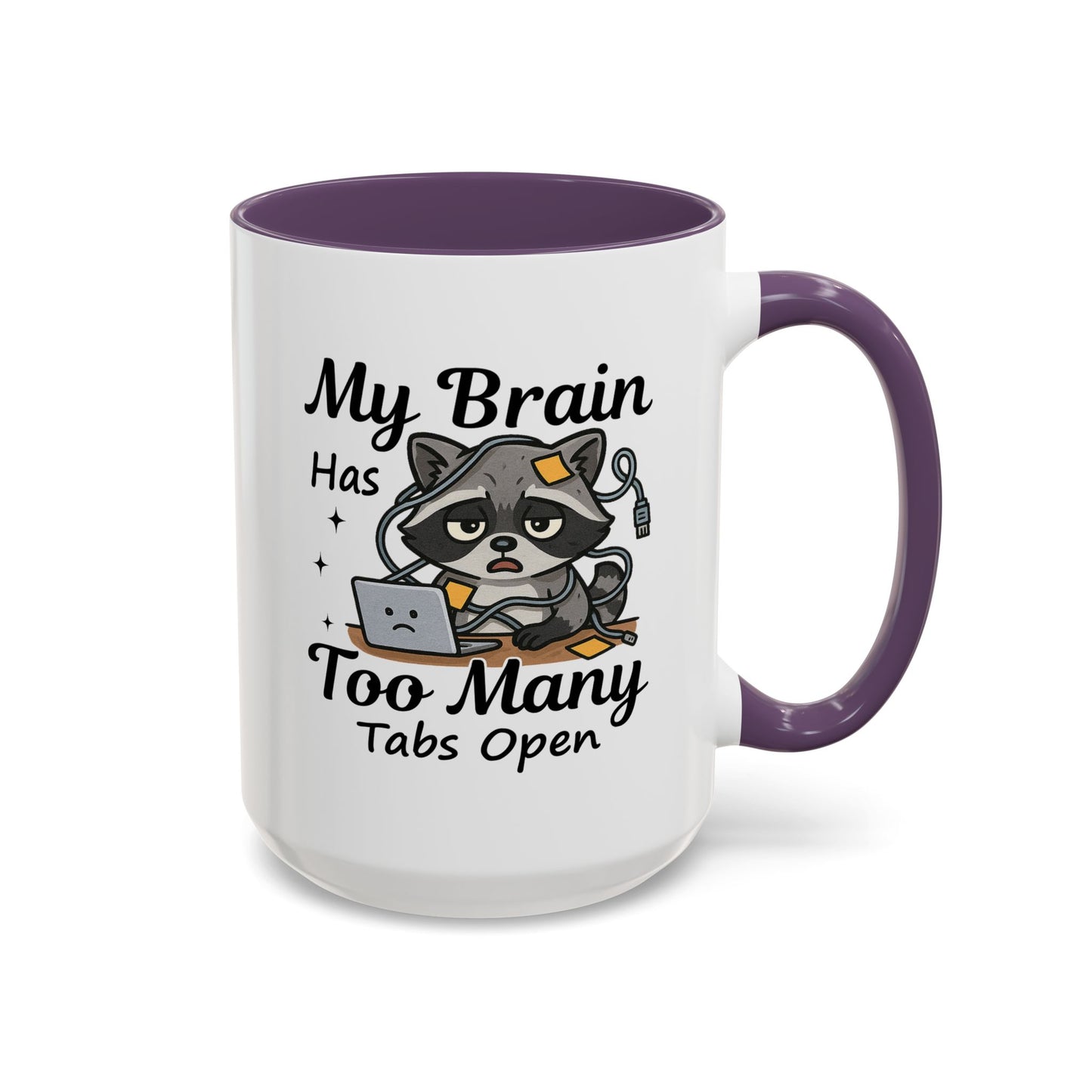 Humor Mug - My Brain Has Too Many Many Tabs Open