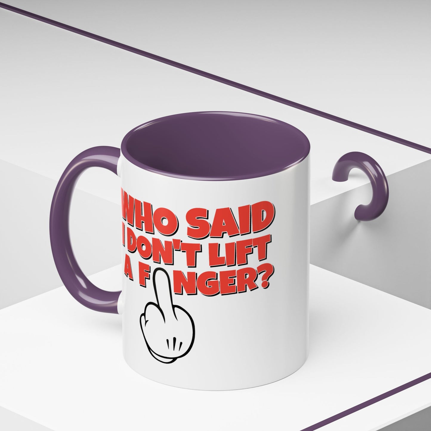 Adult Mug - Who Said I Don't Lift a Finger