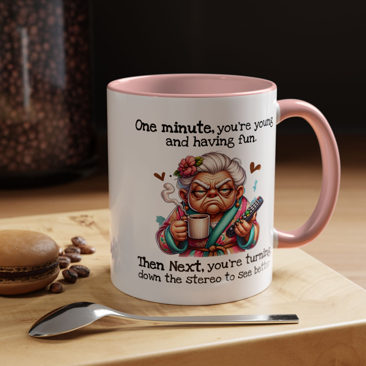 Humor Mug - One Minute You're Young and Having Fun