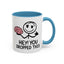 Humor Mug - Hey You Dropped This