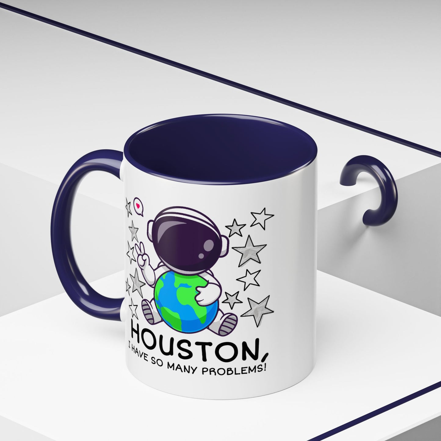 Humor Mug - Houston I Have So Many Problems