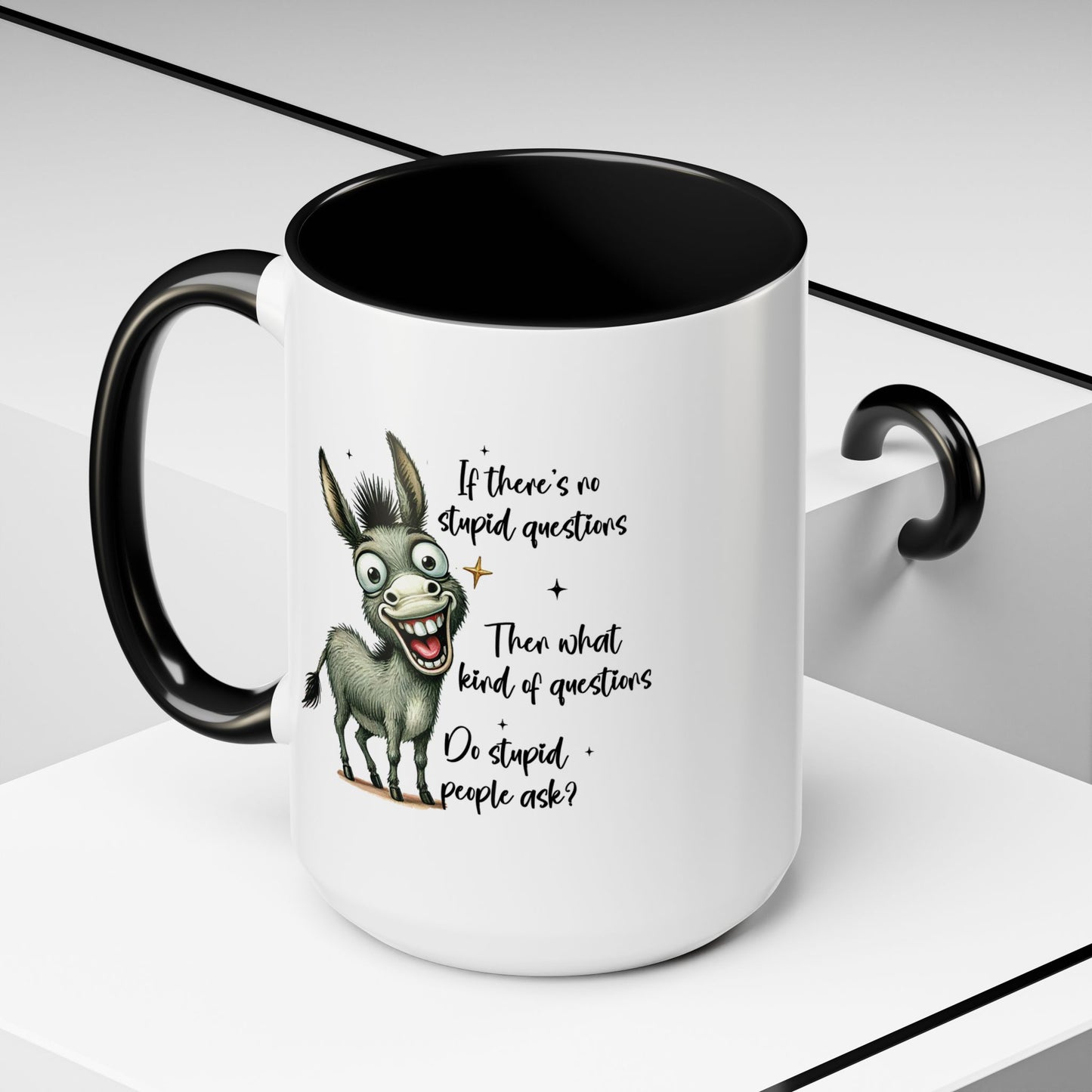 Humor Mug - If there are no stupid questions