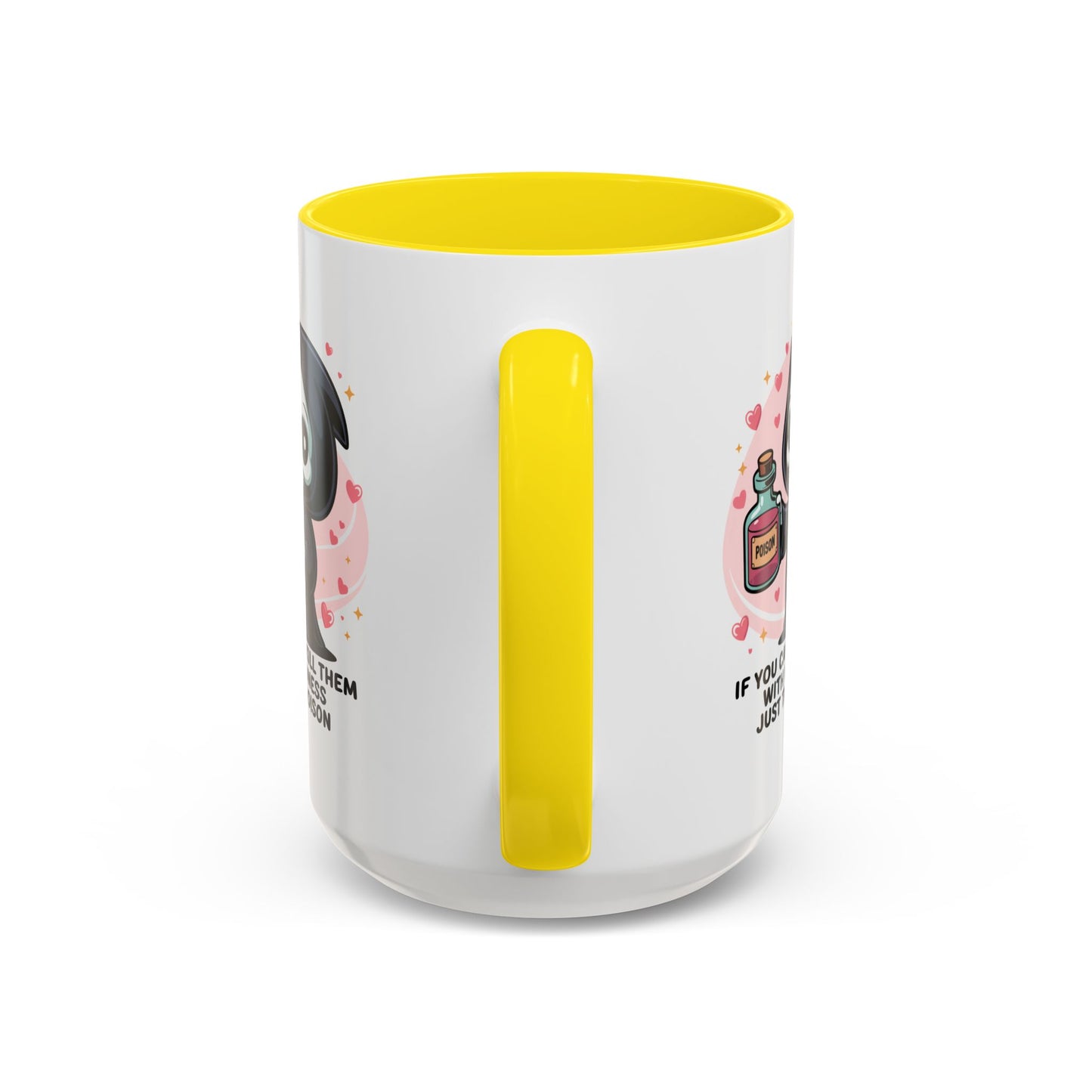 Adult Mug - If You Can't Kill Them With Kindness