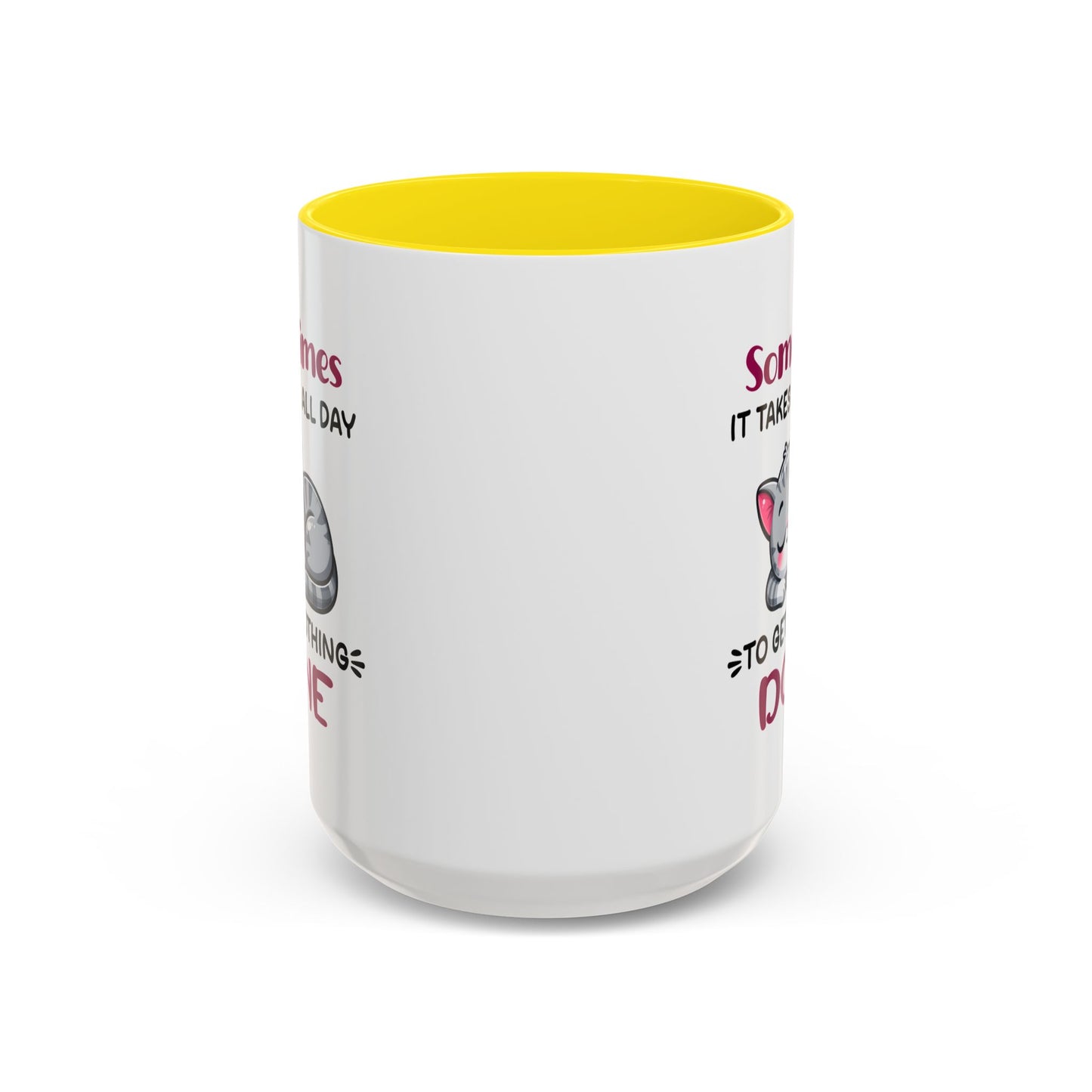 Humor Mug - Sometimes It Takes Me All Day