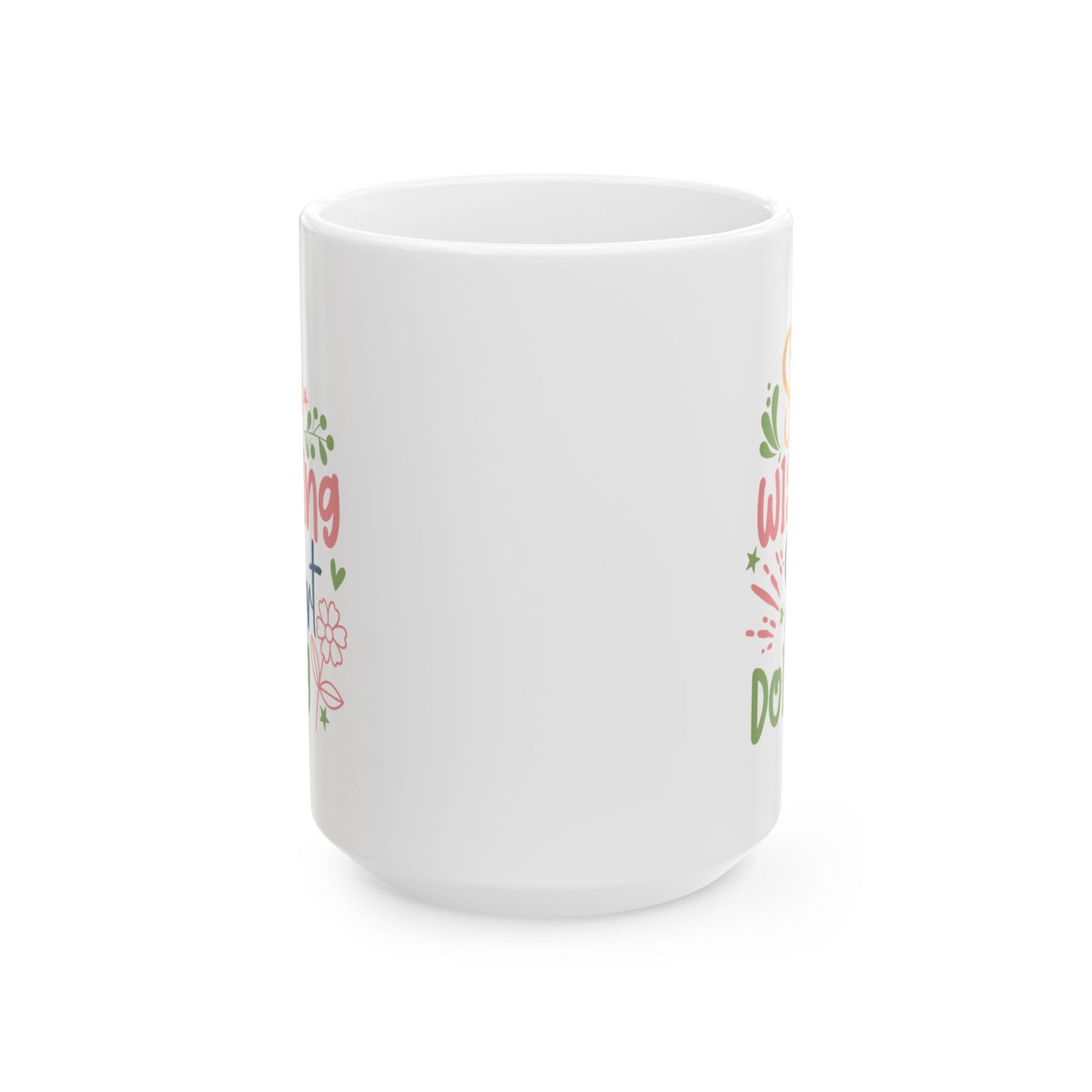 Motivation Mug - Stop Wishing Start Doing Flower