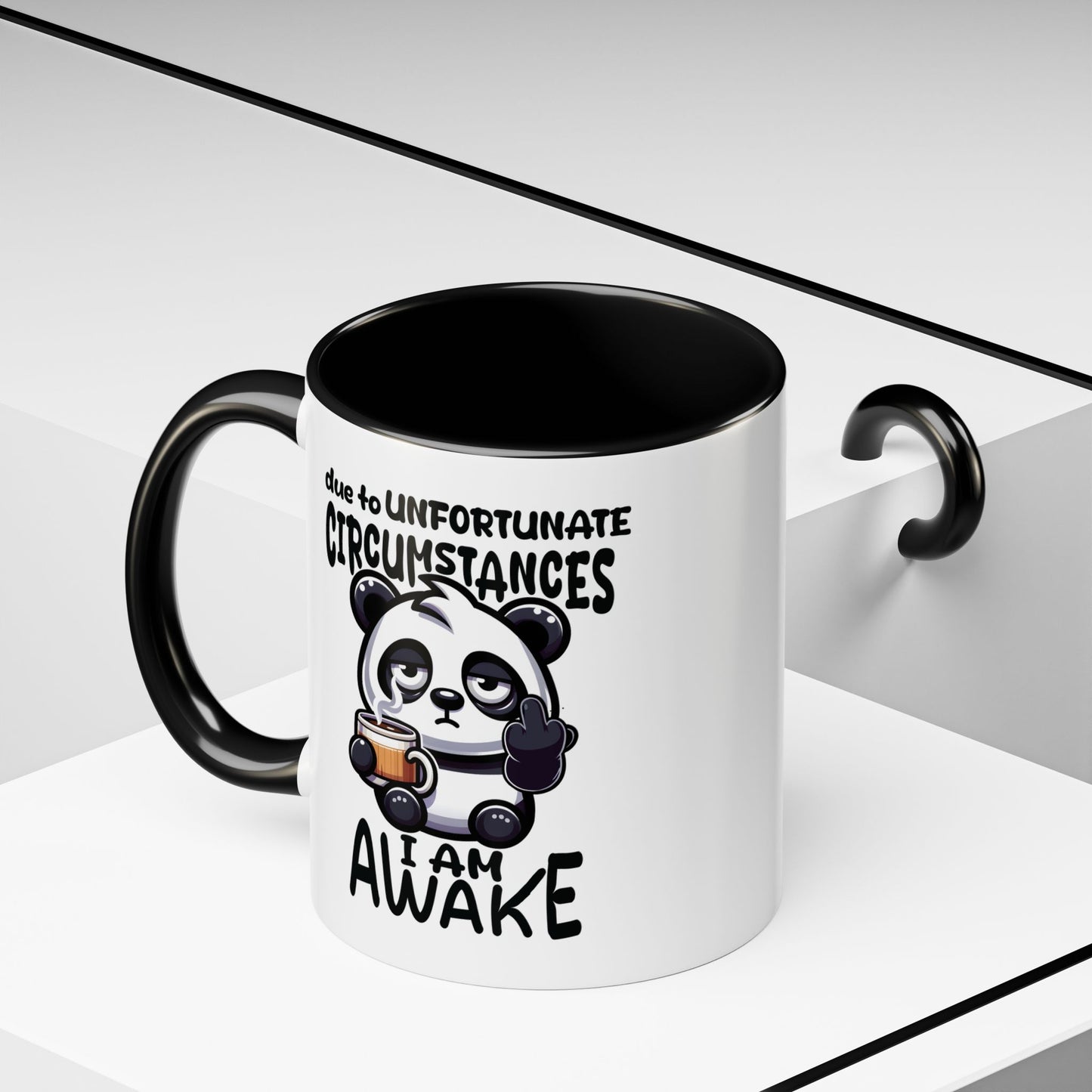 Humor Mug - Due to Unfortunate Circumstances