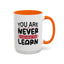 Motivation Mug - You Are Never Too Old To Learn