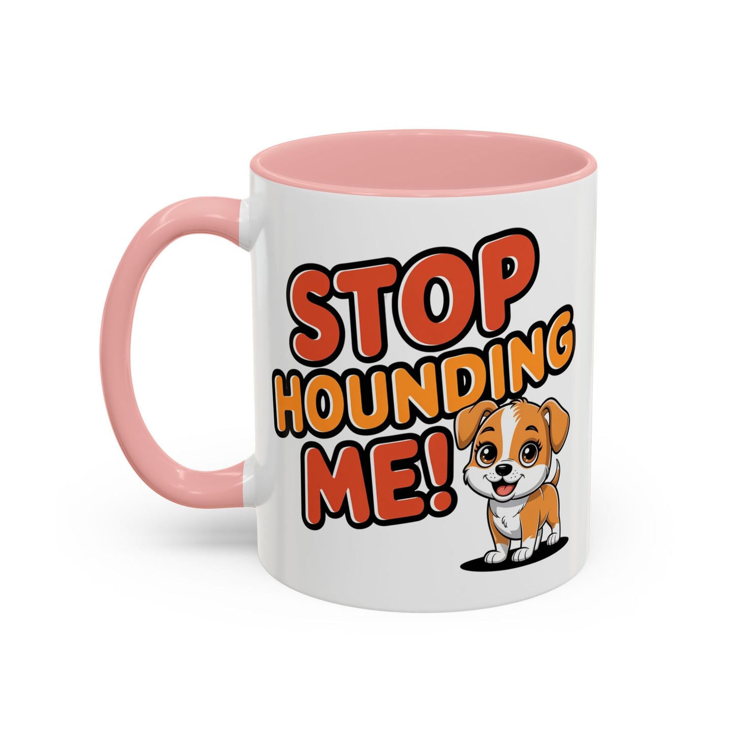 Animal Mug - Stop Hounding Me