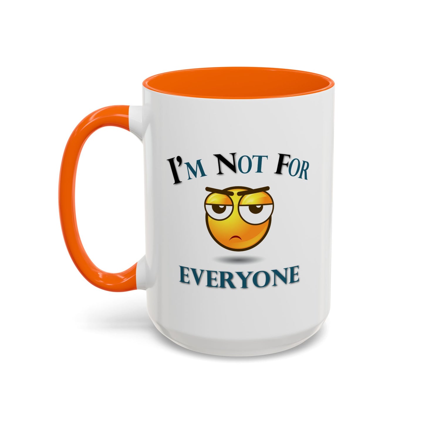 Humor Mug - I'm Not For Everyone