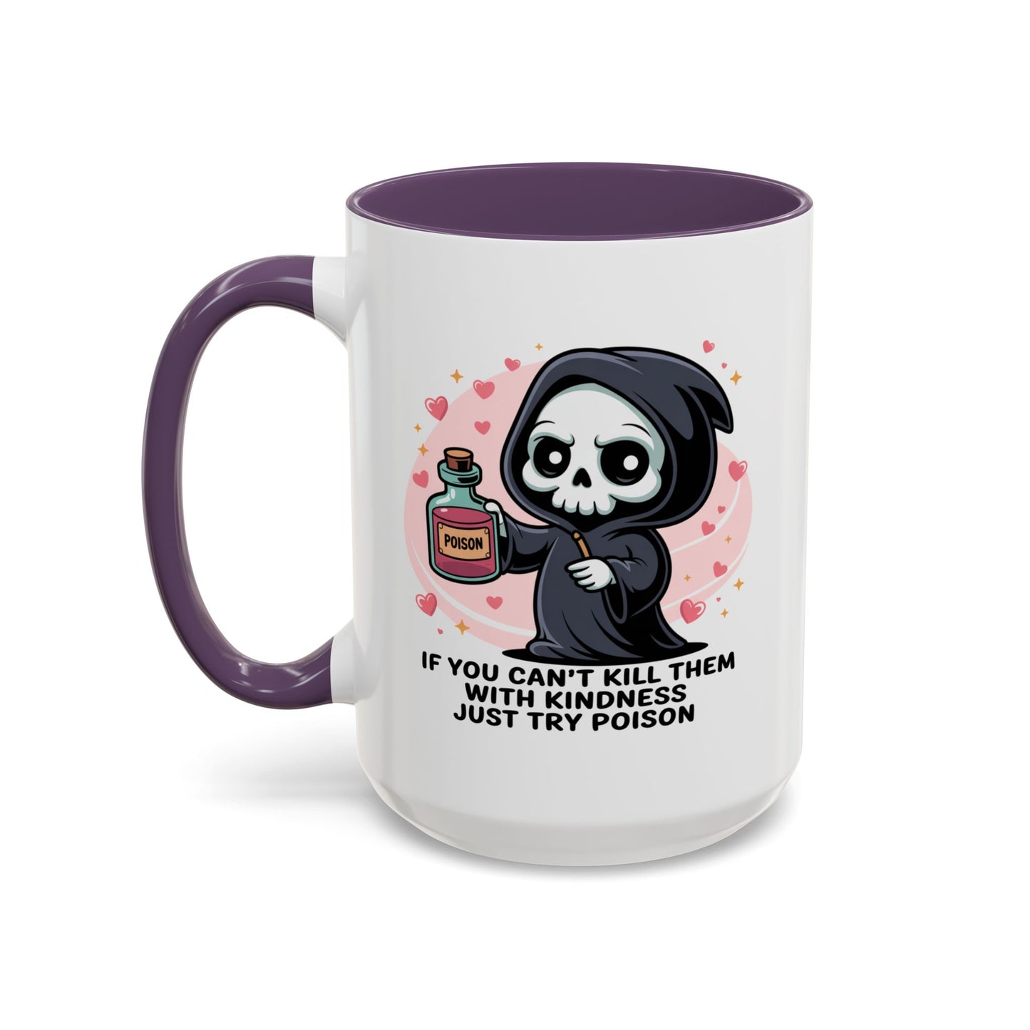 Adult Mug - If You Can't Kill Them With Kindness