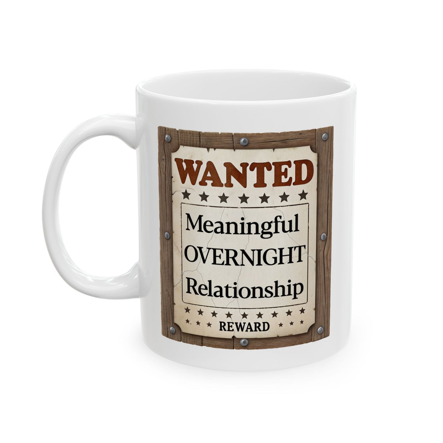 Adult Mug - Wanted Meaningful Overnight Relationship