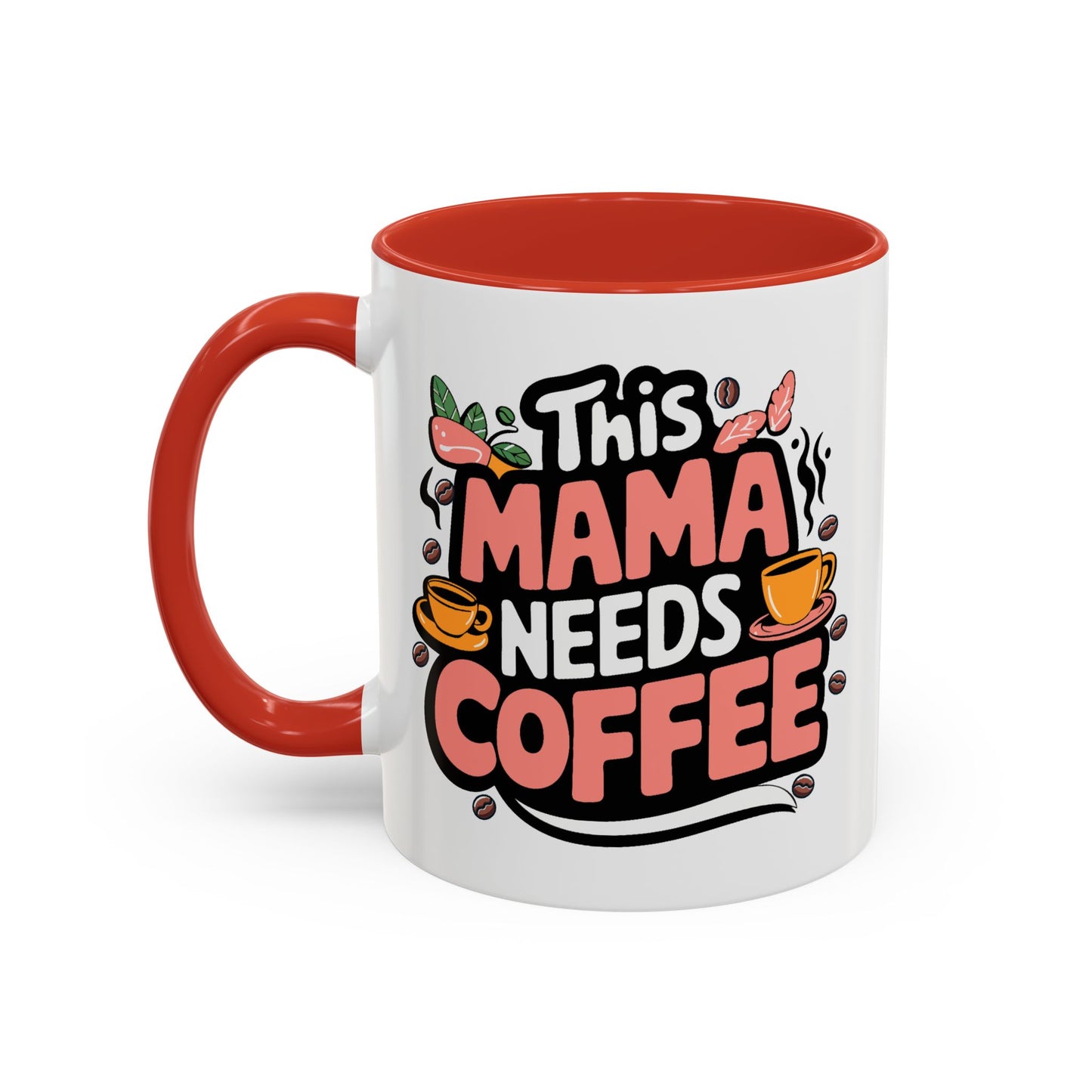 Humor Mug - This Mama Needs Coffee