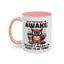 Humor Mug - Just Because I'm Awake