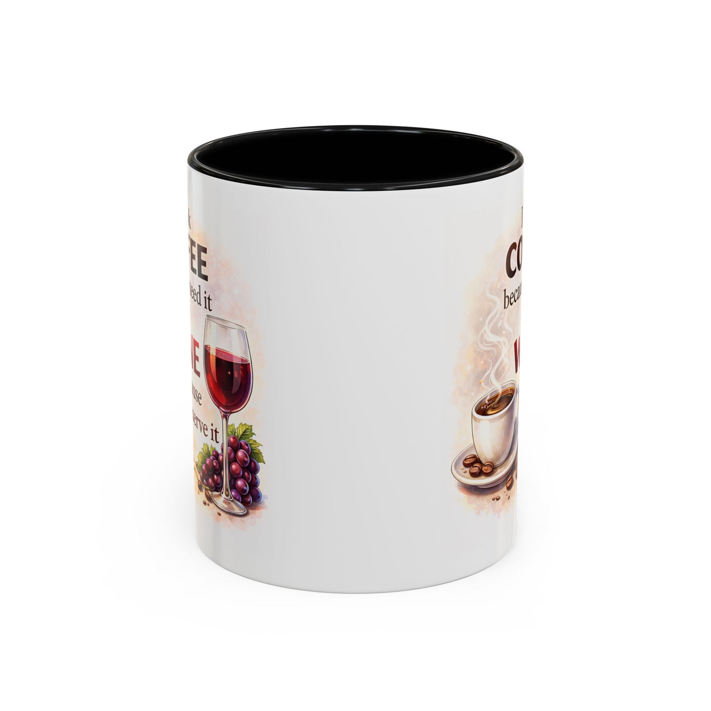 Humor Mug - I Drink Coffee Because I Need It