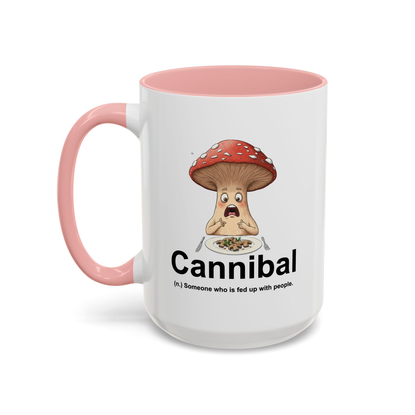 Humor Mug - Cannibal Someone Who Is