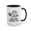 Humor Mug - Hey You Dropped This