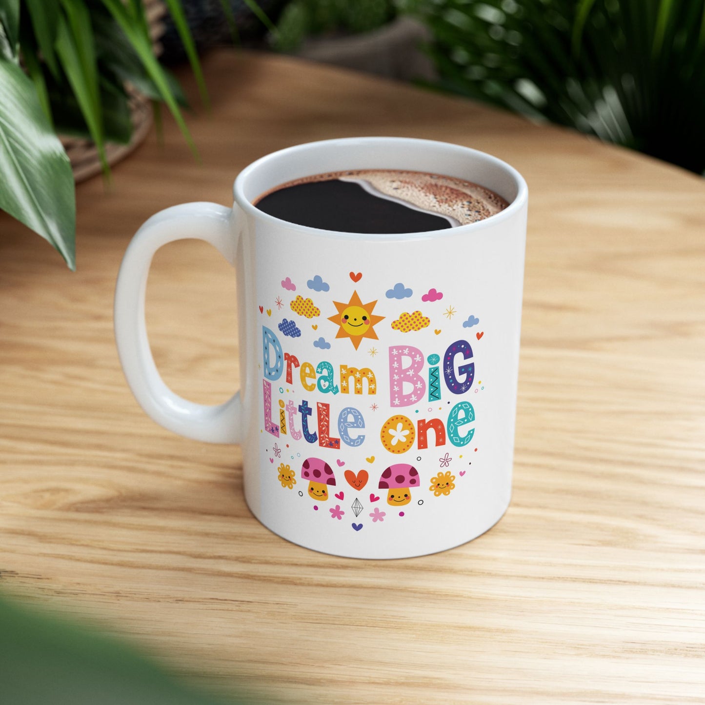 Motivation Mug - Dream Big Little One Nursery